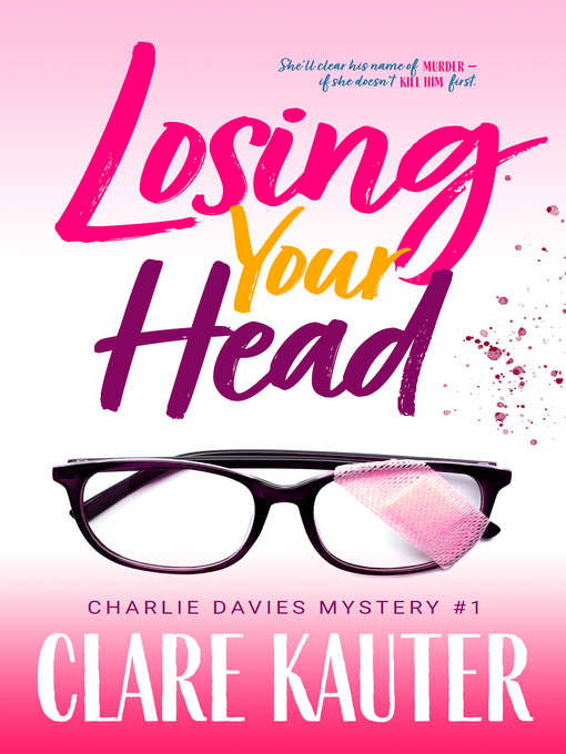 Title details for Losing Your Head by Clare Kauter - Available